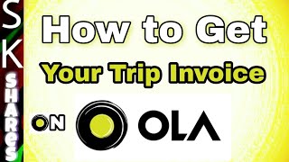 How to get your OLA Trip invoice using OLA app