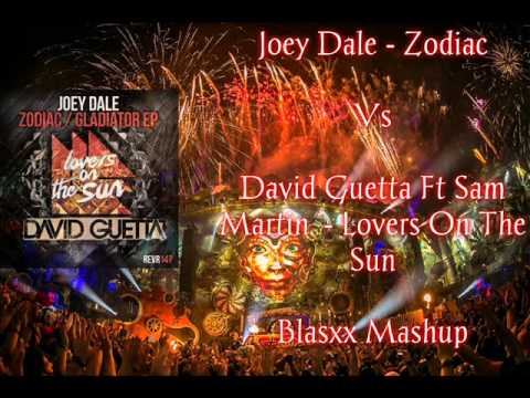 Joey Dale - Zodiac Vs David Guetta ft. Sam Martin - Lovers On The Sun (Blasxx Mashup)
