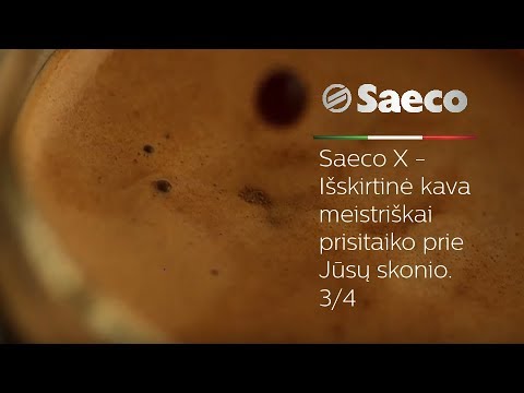 Saeco X - Išskirtinė kava meistriškai prisitaiko prie Jūsų skonio. 3/4