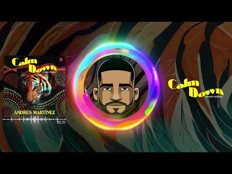 Calm down - Andres Martinez ( Spanish version )