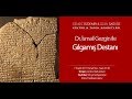 Dr. İsmail Gezgin ile Gılgamış Destanı KTS#72 ( Epic of Gilgamesh, English Subtitle ) Dr. İsmail Gezgin ile Gılgamış Destanı KTS#72 ( Epic of Gilgamesh, English Subtitle )