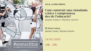 Com construir una ciutadania crítica i compromesa des de l’educació? Jaume Funes i Marina Garcés