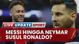 Lionel Messi & Neymar Jr Dikabarkan Bakal Susul Ronaldo di Liga Arab Saudi, Karim Benzema Ikutan?