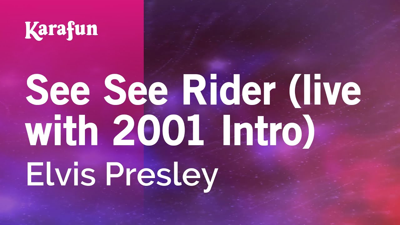See See Rider (live with 2001 Intro) - Elvis Presley | Karaoke Version | KaraFun