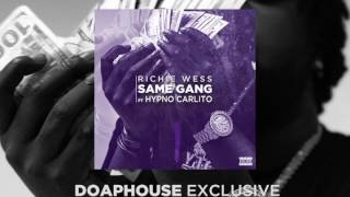 Exclusive: Richie Wess - "Same Gang" ft Hypno Carlito