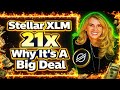 🔥Stellar XLM 21x Why It's A Big Deal!
