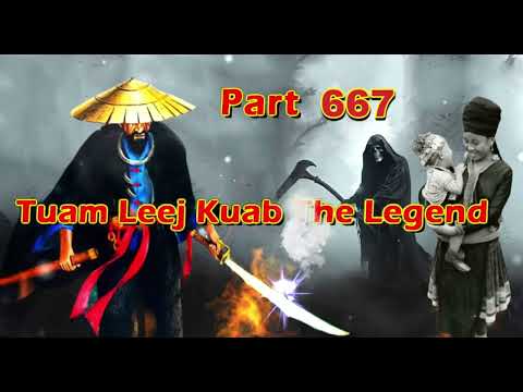 Tuam Leej Kuab The Legend Hmong Warrior  (Part 667)