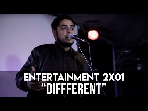 ENTERTAINMENT- 2X01 "Diffferent"