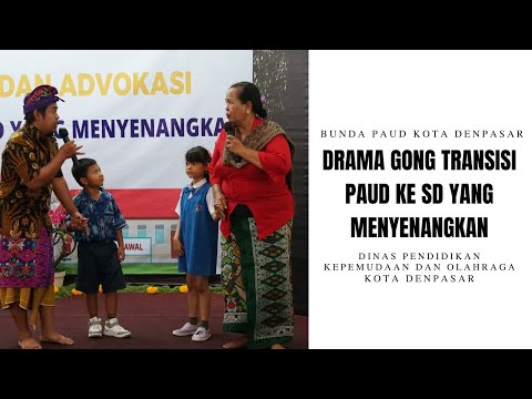 Drama Gong Transisi PAUD ke SD yang Menyenangkan