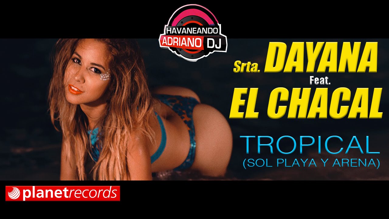 Srta. Dayana ft. El Chacal — Tropical (Sol Playa y Arena)