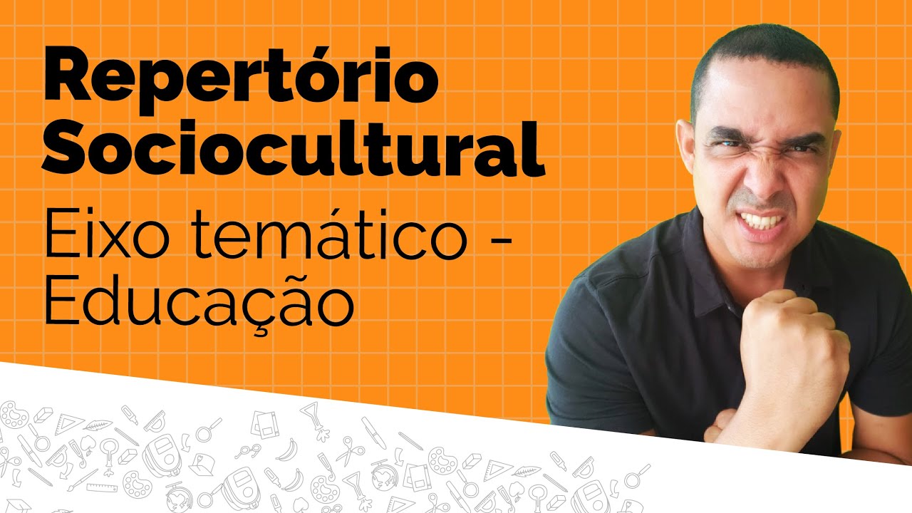 Repertório sociocultural - Eixo Temático: Educação