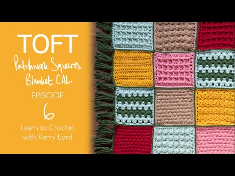 Patchwork Squares Blanket CAL Episode 6