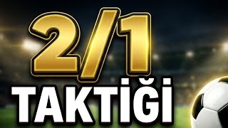 +6 GOL TAKTİĞİ  . 2/1 YOLU