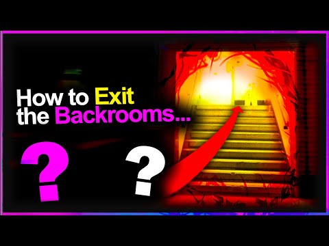 How to exit the Backrooms...