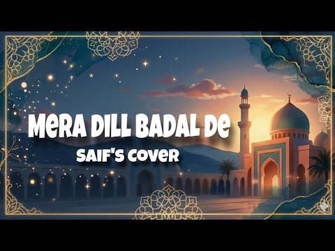 Mera Dill Badal De | Emotional Naat 🤍 | Saif's Cover ( Tribute to Junaid Jamshid )