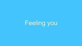 Kev Honcho~ Feeling You Lyrics