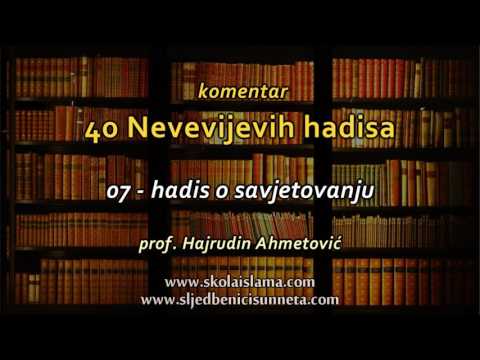 07 hadis o savjetovanju - komentar 40 Nevevijevih hadisa - prof. Hajrudin Ahmetović