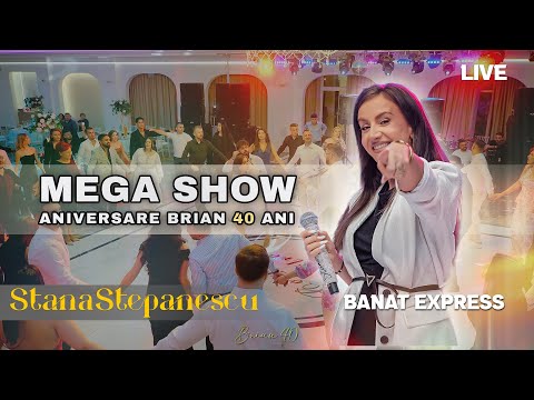 Stana Stepanescu & Banat Express - Mega Show Aniversare Brian (40 Ani)