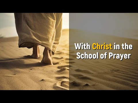 With Christ in the School of Prayer