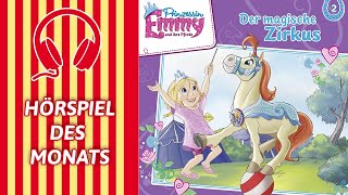 Prinzessin Emmy und ihre Pferde - Der magische Zirkus  (Folge 02) | HÖRSPIEL DES MONATS
