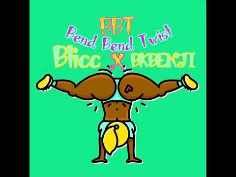 Blicc x BKBenji - Bend Bend Twist “BBT”(Official Audio)