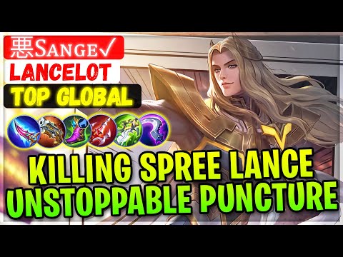 Killing Spree Lance Unstoppable Puncture [ Top Global Lancelot ] 悪Sᴀɴɢᴇ✓- Mobile Legends Build
