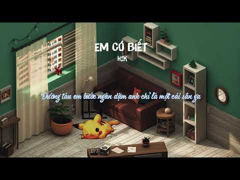 Em Có Biết - H2K