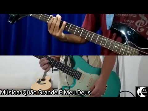 Quão Grande é Meu Deus Música Gospel (Dueto de Baixo e Guitarra)