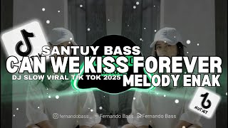 Download lagu DJ CAN WE KISS FOREVER X MELODY ENAK || REMIX SANTUY SLOW FULL BASS🎶TERBARU 2025 BY FERNANDO BASS mp3