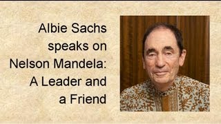 Albie Sachs speaks on "Nelson Mandela: A Leader and a Friend"