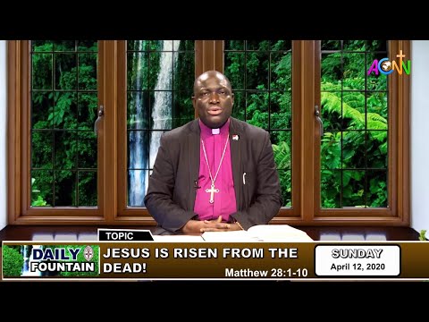 DAILY FOUNTAIN DEVOTIONAL FOR APRIL 13, 2020 - THE RT. REV'D OLUKAYODE ADEBOGUN