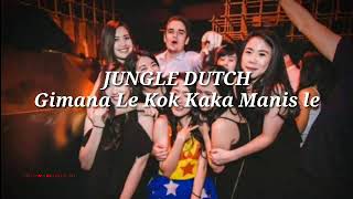 Download lagu Dj Gimana le kok kaka manis le, Jungle Dutch full bass, versi koplo  Heppy new Year mp3