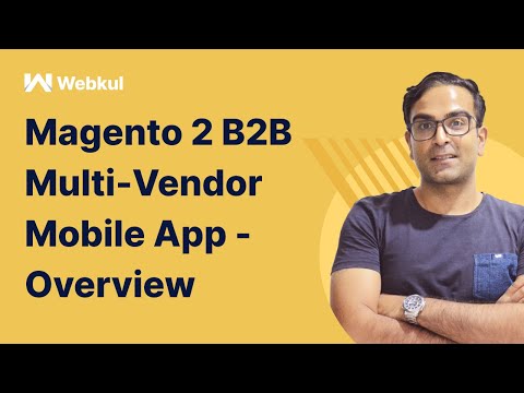 Magento 2 B2B Multi Vendor Mobile App - Brief Overview