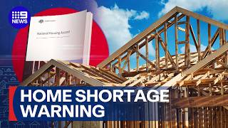 Housing industry warns home shortage could get even worse | 9 News Australia