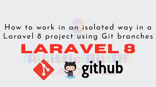 Working in an Isolated Way in Laravel Using Git ❣