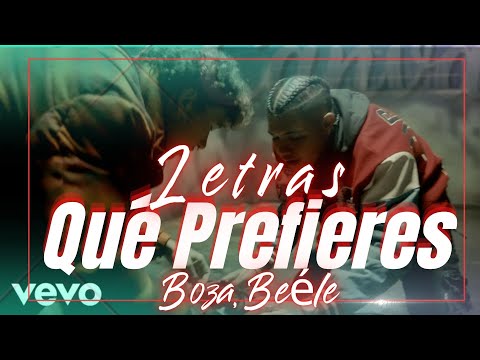 Boza, Beéle - Qué Prefieres? (LETRAS )  #QuePrefieres #Boza #Beéle