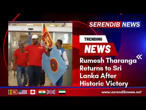 Rumesh Tharanga Returns to Sri Lanka After Historic Victory