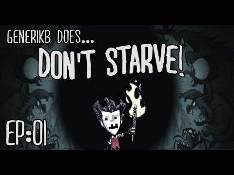 Generikb Does "Don't Starve" Ep1 - "First Look!"