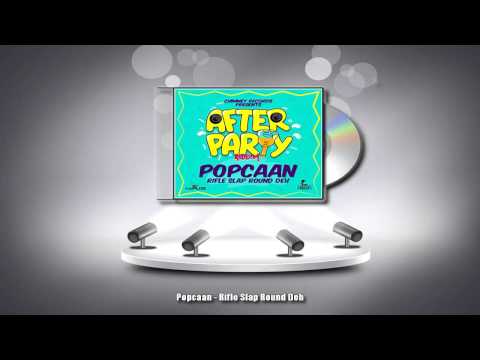 Popcaan - Rifle Slap Round Deh - After Party Riddim (2015)