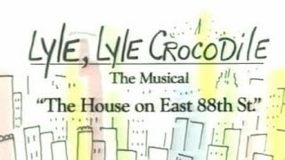 Lyle Lyle Crocodile: The Musical - The House on Ea