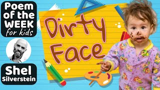 DIRTY FACE | Shel Silverstein | POEM OF THE WEEK for kids | Read Aloud 💛 #poemoftheweek