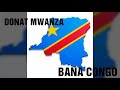 Donat Mwanza Bana Congo AUDIO