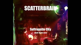 Suffragette City (D. Bowie Cover)