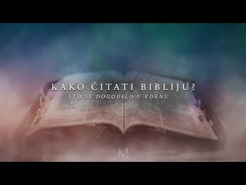 Kako čitati Bibliju? (2/7) - Što se dogodilo u Edenu