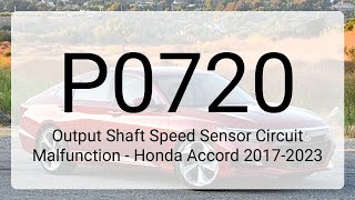 DTC P0720: Output Shaft Speed Sensor Circuit Malfunction - Honda Accord 2017-2023