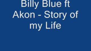 Billy Blue ft Akon - Story of my Life.wmv