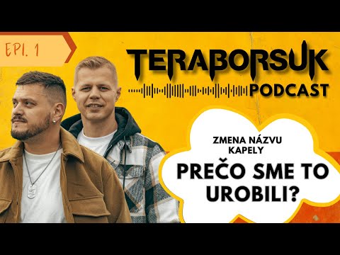 Príbeh nového mena kapely! – Teraborsuk Podcast #1