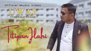 Download lagu WARLAN SUKANDAR(UWAS)TITIPAN ILLAHI(Vidio official) mp3 Download lagu WARLAN SUKANDAR(UWAS)TITIPAN ILLAHI(Vidio official) mp3