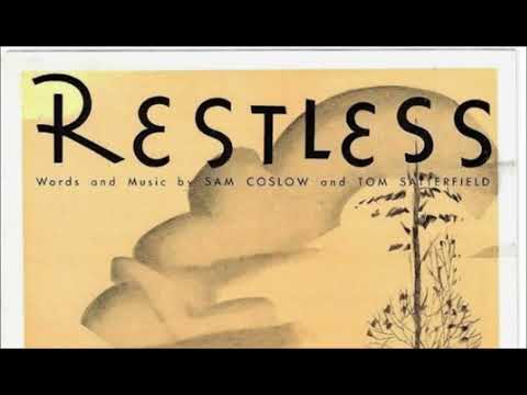 "Restless" Benny Goodman and His Orchestra, vocal by Helen Ward (Sam Coslow & Tom Satterfield song)