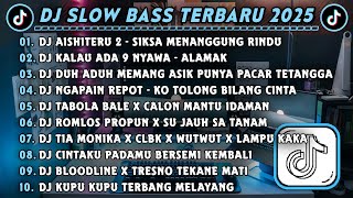 Download lagu DJ SLOWBASS TERBARU 2025 || DJ AISHITERU 2 - SIKSA MENANGGUNG RINDU || DJ KALAU ADA 9 NYAWA - ALAMAK mp3